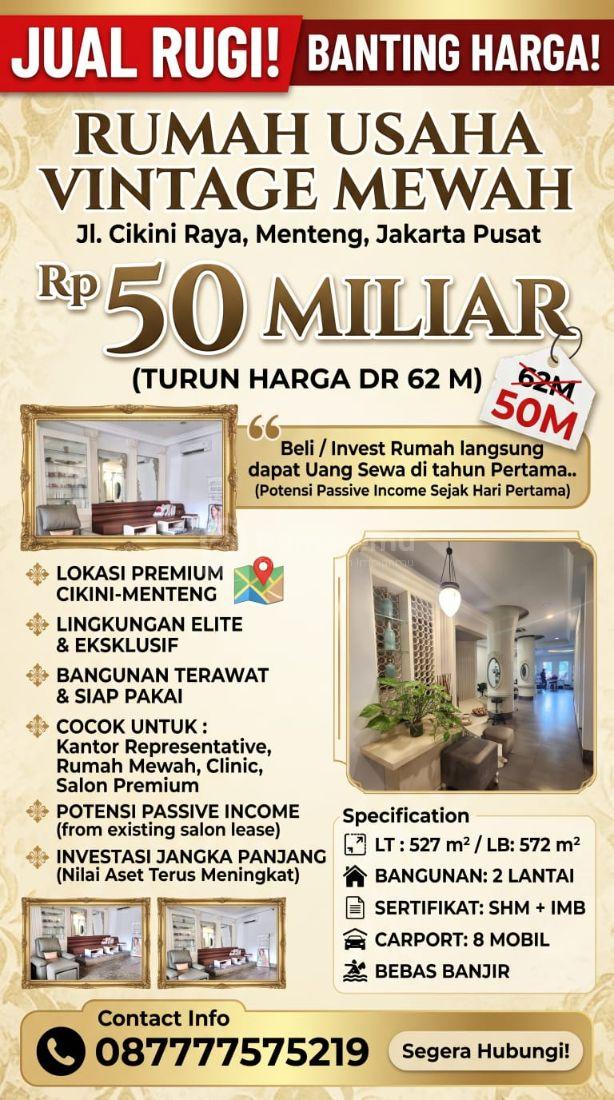 SPECIAL PRICE DROP — OPPORTUNITY INVESTASI MENTENG RING 1! RUMAH USAHA VINTAGE LUXURY — CIKINI RAYA, MENTENG, JAKARTA PUSAT